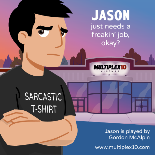 Jason just needs a freakin' job, okay?